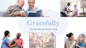 Gracefully The future of senior care Gracefully Personalized