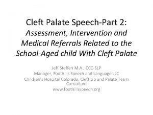 Cleft Palate SpeechPart 2 Assessment Intervention and Medical