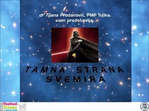 In a Galaxy far away TAMNA MATERIJA Ne