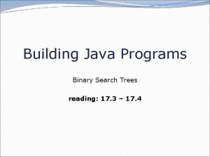 Building Java Programs Binary Search Trees reading 17
