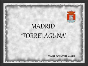 MADRID TORRELAGUNA AVANCE AUTOMTICO Y AUDIO Los orgenes