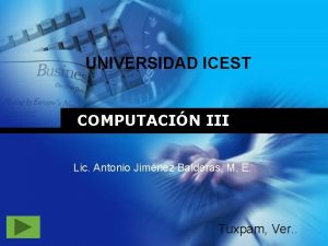 UNIVERSIDAD ICEST COMPUTACIN III Lic Antonio Jimnez Balderas