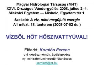 Magyar Hidrolgiai Trsasg MHT XXVI Orszgos Vndorgyls 2008