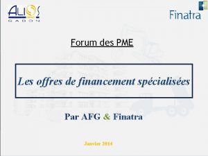 Forum des PME Les offres de financement spcialises