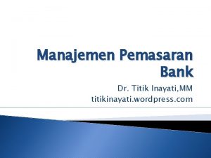 Manajemen Pemasaran Bank Dr Titik Inayati MM titikinayati