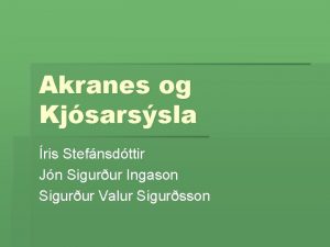 Akranes og Kjsarssla ris Stefnsdttir Jn Sigurur Ingason