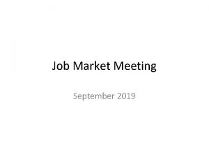 Job Market Meeting September 2019 Seasonality of JOE