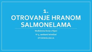 1 OTROVANJE HRANOM SALMONELAMA Medicinska kola u Rijeci