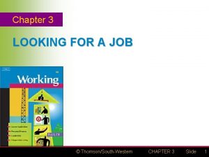Chapter 3 LOOKING FOR A JOB ThomsonSouthWestern CHAPTER
