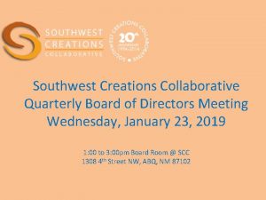 Southwest Creations Collaborative Quarterly Board of Directors Meeting