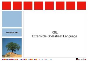 6 listopada 2003 XSL Extensible Stylesheet Language XPath