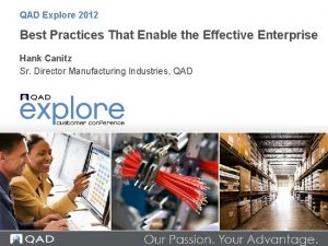 QAD Explore 2012 Best Practices That Enable the