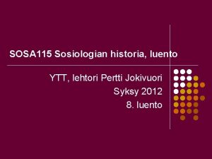 SOSA 115 Sosiologian historia luento YTT lehtori Pertti