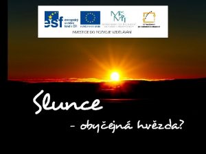 vlastnosti Slunce teplota Slunce slunen erupce vznam Slunce