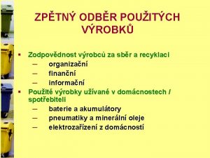 ZPTN ODBR POUITCH VROBK Zodpovdnost vrobc za sbr