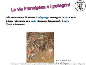 Nella visione cristiana del medioevo il pellegrinaggio simboleggiava