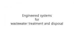 Engineered systems for wastewater treatment and disposal Activate