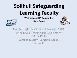 Solihull Safeguarding Learning Faculty Wednesday 21 st September