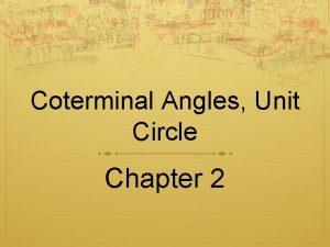 Coterminal Angles Unit Circle Chapter 2 Coterminal Angles