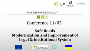 Road Safety Week May 2017 Conference 1105 Safe