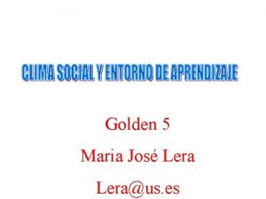 Golden 5 Maria Jos Leraus es Entorno de