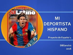 MI DEPORTISTA HISPANO Proyecto de Espaol 1 DBSanchis