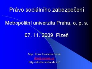 Prvo socilnho zabezpeen Metropolitn univerzita Praha o p