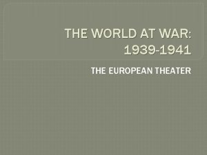 THE WORLD AT WAR 1939 1941 THE EUROPEAN