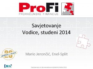 Savjetovanje Vodice studeni 2014 Mario Jeroni EnelSplit Savjetovanje