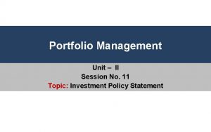 Portfolio Management Unit II Session No 11 Topic