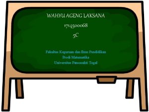 WAHYU AGENG LAKSANA 1714500068 5 C Fakultas Keguruan