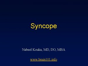 Syncope Nabeel Kouka MD DO MBA www brain
