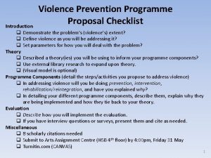Violence Prevention Programme Proposal Checklist Introduction q Demonstrate