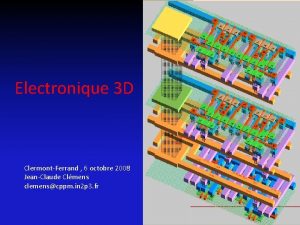 Electronique 3 D ClermontFerrand 6 octobre 2008 JeanClaude