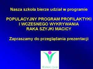 Nasza szkoa bierze udzia w programie POPULACYJNY PROGRAM