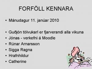 FORFLL KENNARA Mnudagur 11 janar 2010 Gujn tlvukarl