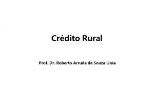 Crdito Rural Prof Dr Roberto Arruda de Souza