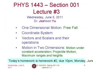 PHYS 1443 Section 001 Lecture 3 Wednesday June