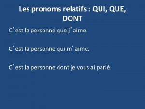 Les pronoms relatifs QUI QUE DONT Cest la