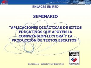 ENLACES EN RED SEMINARIO APLICACIONES DIDCTICAS DE SITIOS