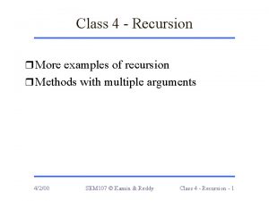 Class 4 Recursion r More examples of recursion