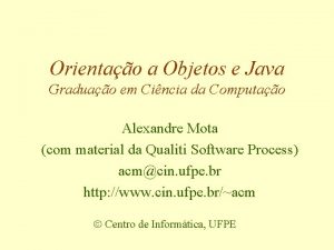 Orientao a Objetos e Java Graduao em Cincia