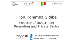 Hon Konimba Sidibe Minister of Investment Promotion and
