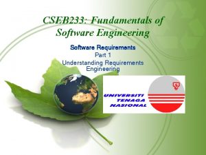 CSEB 233 Fundamentals of Software Engineering Software Requirements