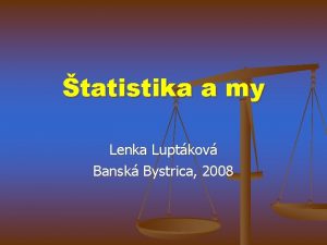 tatistika a my Lenka Luptkov Bansk Bystrica 2008