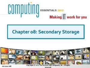 Chapter 08 Secondary Storage Mc GrawHill Copyright 2012