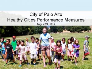 City of Palo Alto Healthy Cities Performance Measures