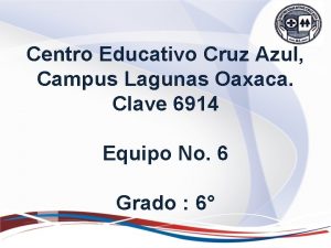 Centro Educativo Cruz Azul Campus Lagunas Oaxaca Clave