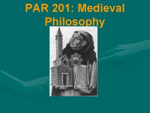PAR 201 Medieval Philosophy Medieval Philosophical Theology Roman