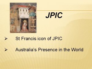 JPIC St Francis icon of JPIC Australias Presence